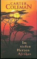 Im tiefen Herzen Afrikas : Roman.