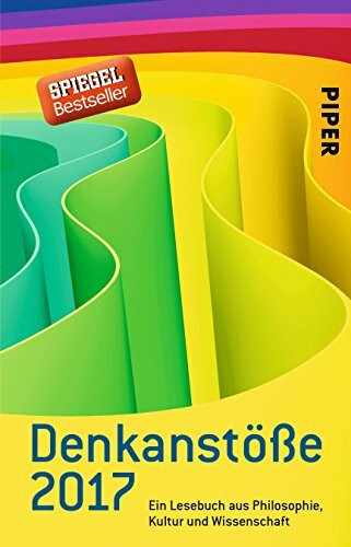 Denkanstöße 2017: Ein Lesebuch aus Philosophie, Kultur und Wissenschaft