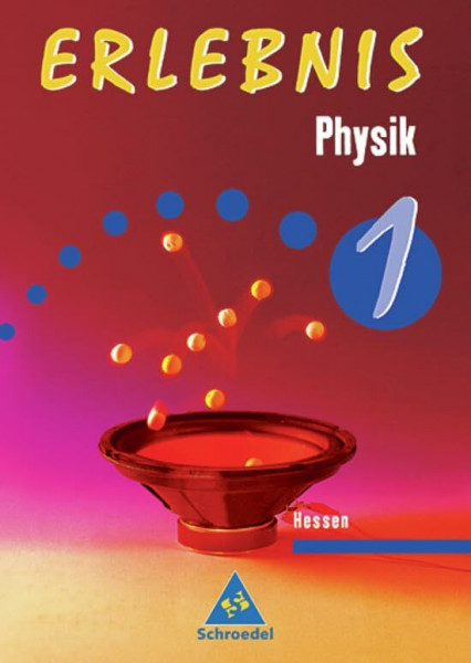 Erlebnis Physik - Ausgabe 2004 für Hessen: Schülerband 1: Ausgabe 2006 für Hessen / Schülerband 1 (Erlebnis Physik: Ausgabe 2006 für Hessen)