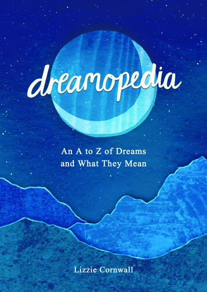 Dreamopedia: An A to Z of Dreams and What They Mean
