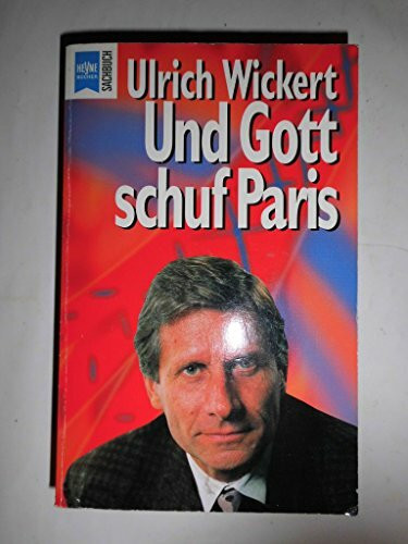 Ulrich Wickert: Und Gott schuf Paris