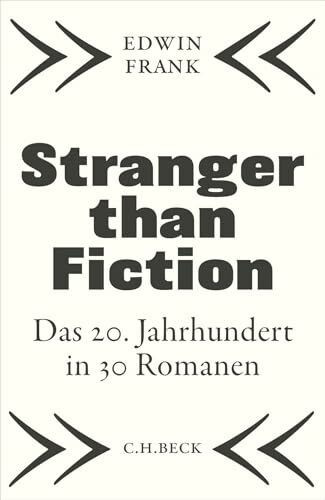 Stranger than Fiction: Das 20. Jahrhundert in 30 Romanen