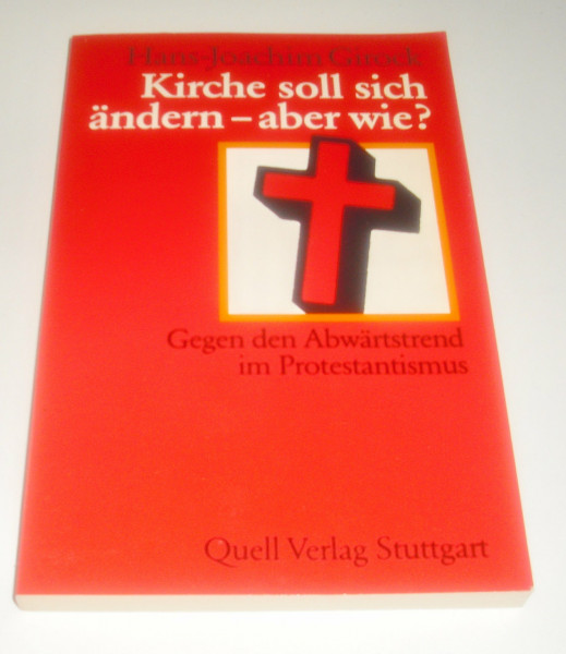Kirche soll sich ändern - aber wie?: Gegen den Abwärtstrend im Protestantismus