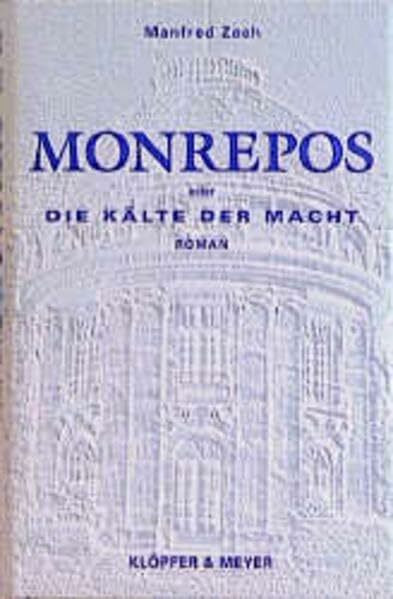 Monrepos oder die Kälte der Macht. Roman