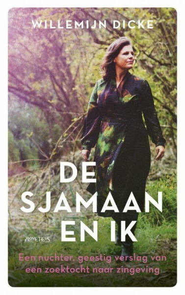 De sjamaan en ik: een nuchter, geestig verslag van een zoektocht naar zingeving