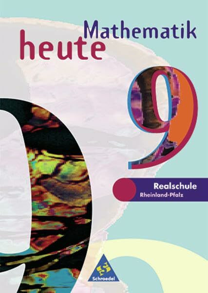 Mathematik heute - Ausgabe 1997 Realschulen Rheinland-Pfalz: Schülerband 9