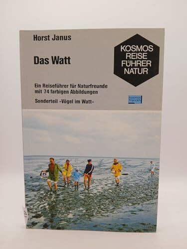 Das Watt. Ein Reiseführer für Naturfreunde