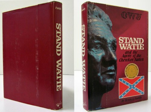 Stand Watie and the Agony of the Cherokee Nation