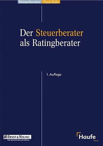Der Steuerberater als Ratingberater: CD-ROM: Ernst & Young-CD-ROM 'Easy Rating' - der elektronische Schnell-Check für Ihre Mandanten
