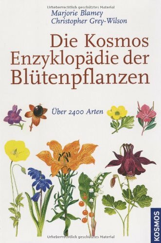 Die Kosmos Enzyklopädie der Blütenpflanzen: Über 2400 Arten