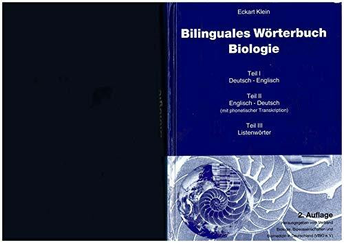 Bilinguales Wörterbuch Biologie: Teil I: Deutsch-Englisch /Teil II: Englisch-Deutsch /Teil III: Listenwörter