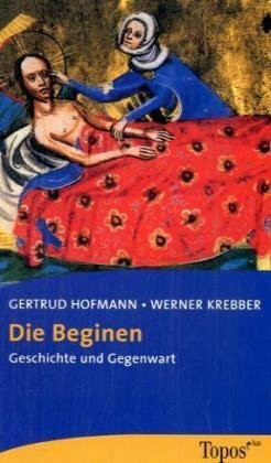 Die Beginen: Geschichte und Gegenwart