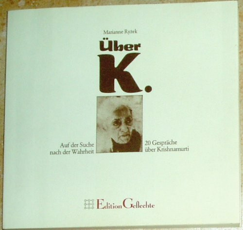 Über K. Auf der Suche nach der Wahrheit - 20 Gespräche über Krishnamurti
