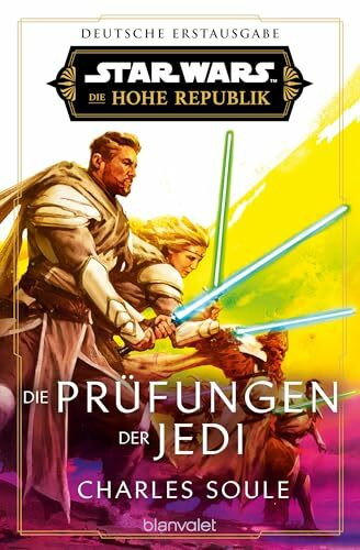 Star Wars™ Die Hohe Republik - Die Prüfungen der Jedi (Die Hohe Republik – Phase 3, Band 3)