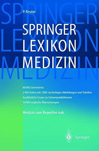 Springer Lexikon Medizin: 80.000 Stichwörter. Ausführliche Essays zu Schwerpunkthemen (Springer-Wörterbuch)