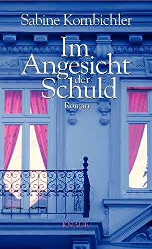 Im Angesicht der Schuld: Roman