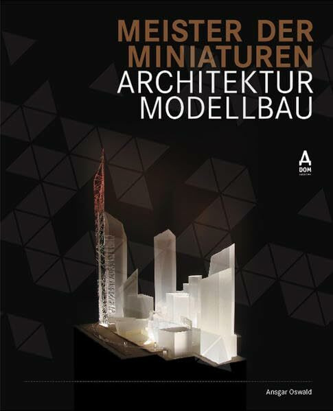 Meister der Miniaturen: Architekturmodellbau