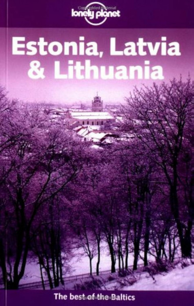 Estonia, Latvia and Lithuania (Lonely Planet)