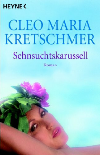 Sehnsuchtskarussell: Roman