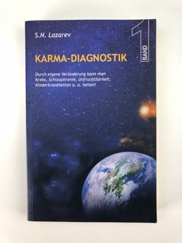 Karma Diagnostik Band 1 - Neue Sicht des Karma, Gesundheit und Schicksal als Ergebnis der eigenen Handlungen