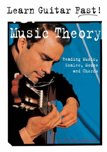 Music Theory: Reading Music, Scales, Modes and Chords (Learn Guitar Fast S.)