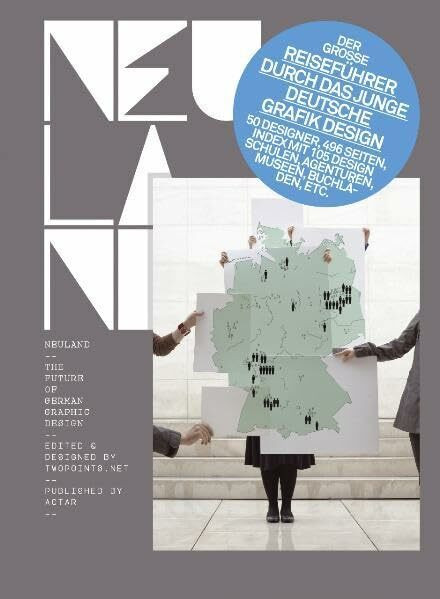 Neuland: The future of German Graphic Design, dt. Ausgabe: Essays on Technology and Design Culture