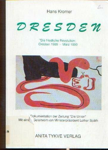 Dresden. Die friedliche Revolution: Oktober 1989 - März 1990