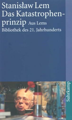 Das Katastrophenprinzip: Die kreative Zerstörung im Weltall. Aus Lems Bibliothek des 21. Jahrhunderts (suhrkamp taschenbuch)