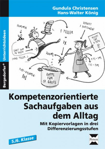 Kompetenzorientierte Sachaufgaben aus dem Alltag: Differenziert nach offenen, eingekleideten und komplexen Aufgaben (5. und 6. Klasse)