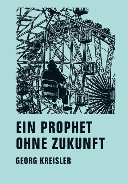 Ein Prophet ohne Zukunft: Roman