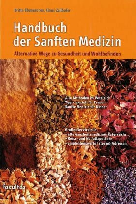 Handbuch der Sanften Medizin: Alternative Wege zu Gesundheit und Wohlbefinden