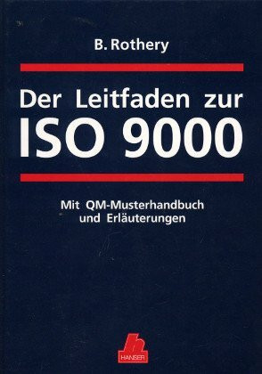 Der Leitfaden zur ISO 9000: Mit QM-Musterhandbuch und Erläuterungen