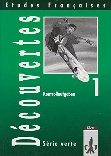 Etudes Francaises. Decouvertes I. Serie verte. Kontrollaufgaben, Kopiervorlagen. Für alle Bundesländer außer Bayern und Sachsen