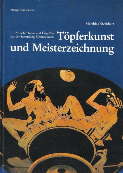 Töpferkunst und Meisterzeichnung: Attische Wein- und Ölgefässe aus der Sammlung Zimmermann