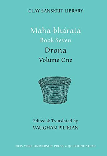 Mahabharata Book Seven: Drona Volume One (The Clay Sanskrit Library)