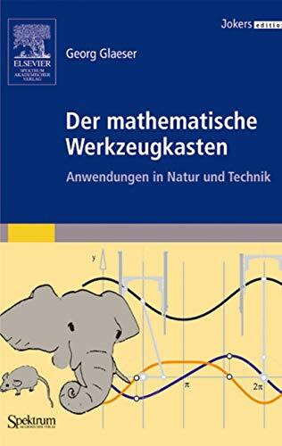 Der mathematische Werkzeugkasten (JOKERS-Ausgabe): Anwendungen in Natur und Technik