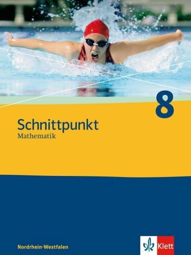 Schnittpunkt Mathematik 8. Ausgabe Nordrhein-Westfalen: Schulbuch Klasse 8 (Schnittpunkt Mathematik. Ausgabe für Nordrhein-Westfalen ab 2005)