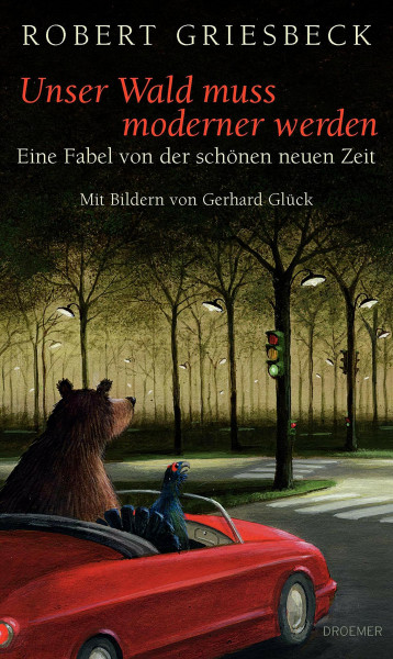 Unser Wald muss moderner werden: Eine Fabel von der schönen neuen Zeit