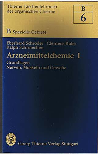 Arzneimittelchemie I. Grundlagen, Nerven, Muskeln und Gewebe