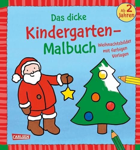 Ausmalbilder für Kita-Kinder: Das dicke Kindergarten-Malbuch Weihnachten: Malen ab 2 Jahren für Weihnachten, Winter und Advent