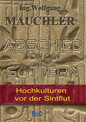 Abschied von den Göttern: Hochkulturen vor der Sintflut