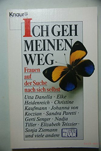 Ich geh meinen Weg: Frauen auf der Suche nach sich selbst (Knaur Taschenbücher. Romane, Erzählungen)