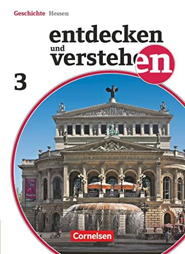 Entdecken und verstehen - Geschichtsbuch - Realschule und Gesamtschule Hessen - Ausgabe ab 2011 - Band 3: Von der Französischen Revolution bis zum ... Hessen - Ausgabe ab 2011, Band 3)