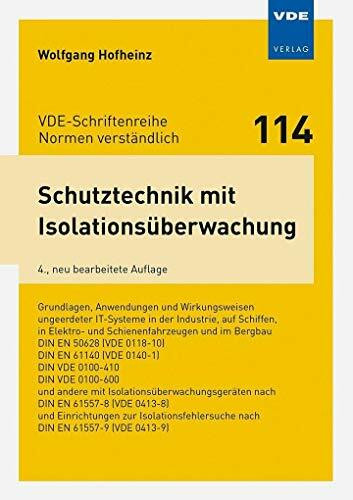 Schutztechnik mit Isolationsüberwachung: Grundlagen, Anwendungen und Wirkungsweisen ungeerdeter IT-Systeme in derIndustrie, auf Schiffen, in Elektro- ... EN (VDE-Schriftenreihe – Normen verständlich)