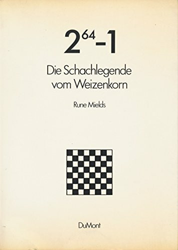 Die Schachlegende vom Weizenkorn (Zwei hoch 64-1)
