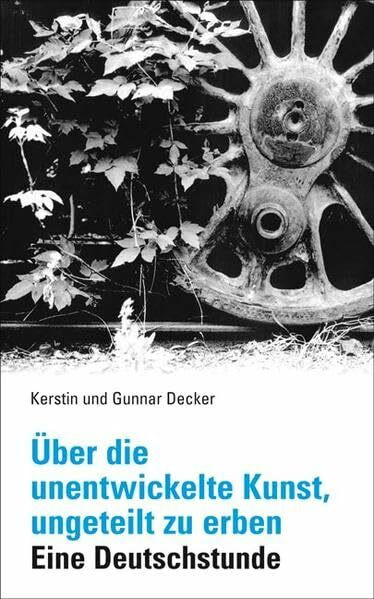 Über die unentwickelte Kunst, ungeteilt zu erben: Eine Deutschstunde