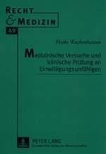 Medizinische Versuche und klinische Prüfung an Einwilligungsunfähigen
