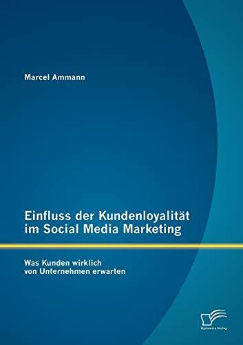 Einfluss der Kundenloyalität im Social Media Marketing: Was Kunden wirklich von Unternehmen erwarten