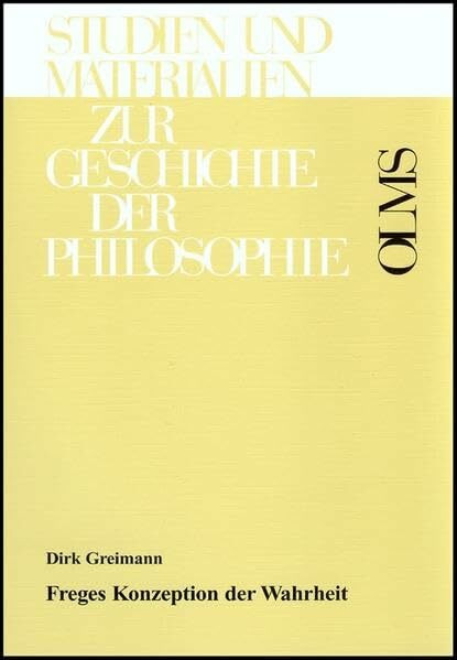 Freges Konzeption der Wahrheit (Studien und Materialien zur Geschichte der Philosophie)