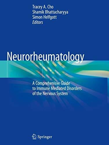 Neurorheumatology: A Comprehenisve Guide to Immune Mediated Disorders of the Nervous System